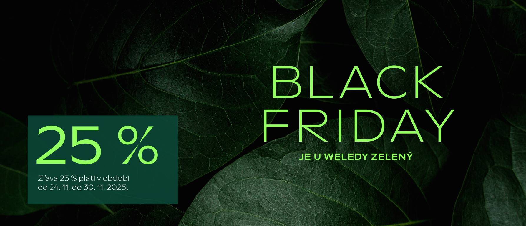 Zľava 25%, Black Friday, platnost 24. 11. až 30. 11. 2025